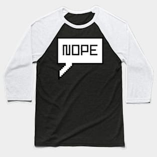 Nope! Baseball T-Shirt